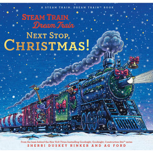 Steam Train, Dream Train : Next Stop, Christmas! by Sherry Duskey Rinker