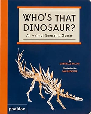 Who's That Dinosaur? By Gabrielle Balkin