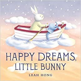 Happy Dreams, Little Bunny Book by Leah Hong
