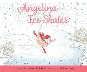 Angelina's Ice Skates Book by Katherine Holabird