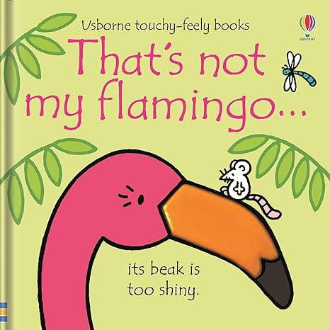 That's Not My Flamingo... Touchy-Feely Book By Fiona Watt