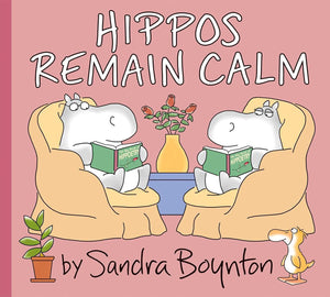 Hippos Remain Calm By Sandra Boynton