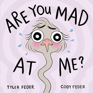 Are You Mad at Me Book By Tyler Feder and Cody Feder