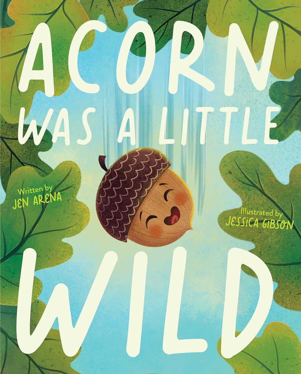 Acorn Was a Little Wild Book By Jen Arena