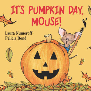 It's Pumpkin Day, Mouse! Board Book By Laura Numeroff