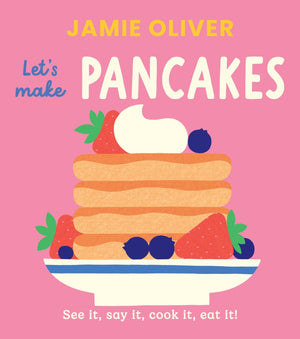 Let's Make Pancakes Book By Jamie Oliver