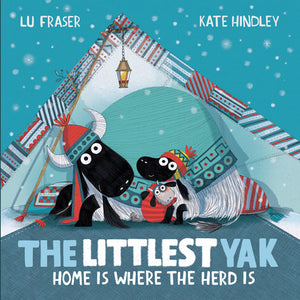 The Littlest Yak: Home is Where the Herd Is Book By Lu Fraser