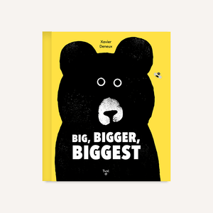 Big, Bigger, Biggest Book By Xavier Deneux