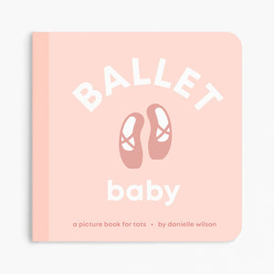 Ballet Baby Board Book By Danielle Wilson
