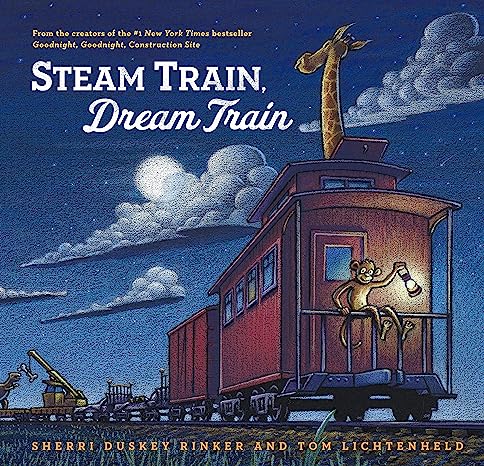 Steam Train, Dream Train Board Book By Sherry Duskey Rinker and Tom Lichtenheld