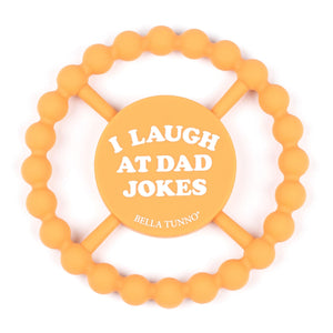 Bella Tunno I Laugh at Dad Jokes Happy Teether