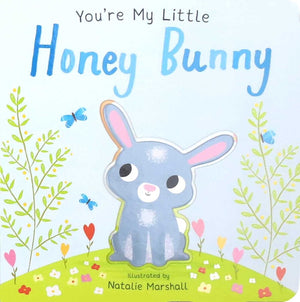 You're My Little Honey Bunny Book by Nicola Edwards