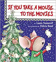 If You Take a Mouse to the Movies Book By Laura Numeroff