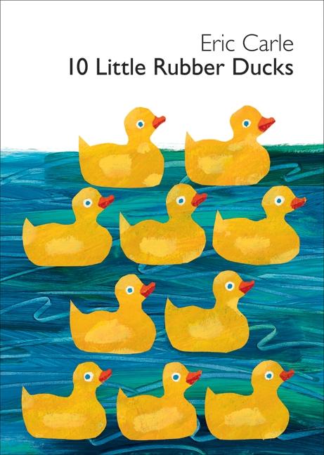 10 Little Rubber Ducks Board Book by Eric Carle