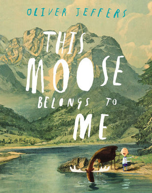 This Moose Belongs to Me Book by Oliver Jeffers