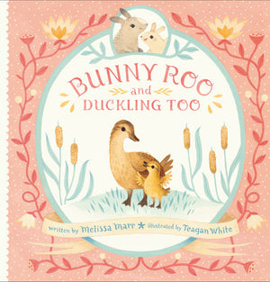 Bunny Roo and Duckling Too Board Book by Melissa Marr