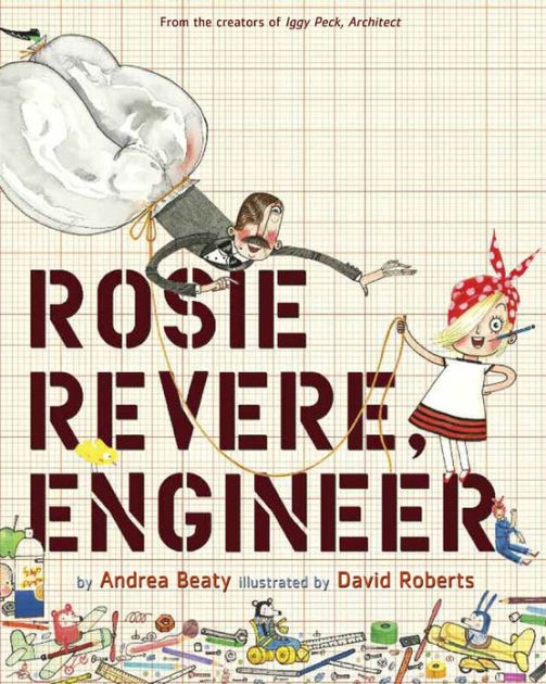 Rosie Revere, Engineer Book by Andrea Beaty