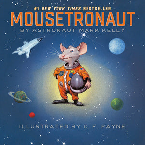 Mousetronaut Book By Mark Kelly