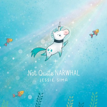 Not Quite Narwhal Book by Jessie Sima